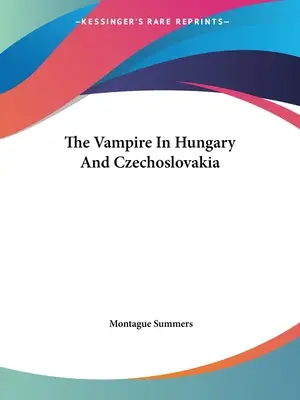Vampirul în Ungaria și Cehoslovacia - The Vampire In Hungary And Czechoslovakia