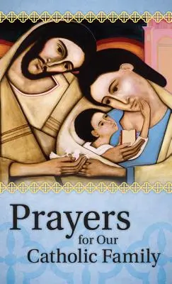 Rugăciuni pentru familia noastră catolică - Prayers for Our Catholic Family
