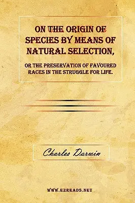 Despre originea speciilor prin intermediul selecției naturale sau conservarea raselor favorizate în lupta pentru viață. - On the Origin of Species by Means of Natural Selection, or The Preservation of Favoured Races in the Struggle for Life.