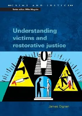 Înțelegerea victimelor și justiția restaurativă - Understanding Victims and Restorative Justice