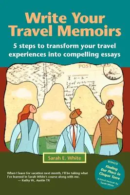 Scrie-ți memoriile de călătorie: 5 pași pentru a-ți transforma experiențele de călătorie în eseuri convingătoare - Write Your Travel Memoirs: 5 Steps to Transform Your Travel Experiences Into Compelling Essays