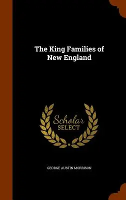 Familiile regale din Noua Anglie - The King Families of New England