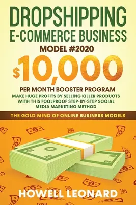 Dropshipping Ecommerce Business Model #2020: Faceți profituri uriașe prin vânzarea de produse ucigașe cu această metodă de marketing social media pas cu pas - Dropshipping Ecommerce Business Model #2020: Make Huge Profits by Selling Killer Products with this Foolproof Stepby-step Social Media Marketing Metho