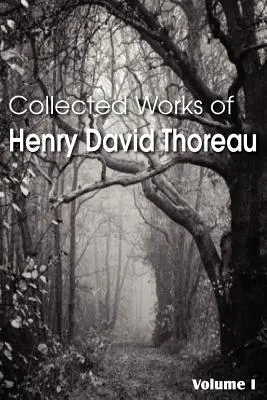 Opere colecționate de Henry David Thoreau - Collected Works of Henry David Thoreau