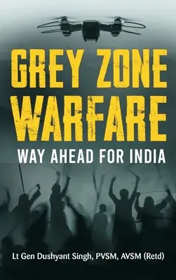 Războiul din zona gri: Calea de urmat pentru India - Grey Zone Warfare: Way Ahead for India