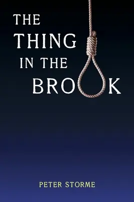 Chestia din pârâu: (Reeditare a misterului din Epoca de Aur) - The Thing in the Brook: (Golden-Age Mystery Reprint)