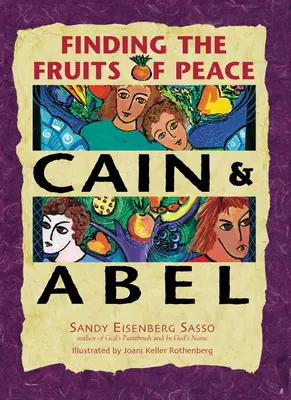 Cain și Abel: Găsirea fructelor păcii - Cain & Abel: Finding the Fruits of Peace