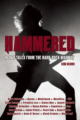 Hammered: Povești grele de pe autostrada hard-rock-ului - Hammered: Heavy Tales from the Hard-Rock Highway