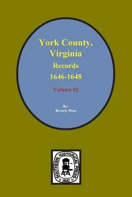 Înregistrări ale comitatului York, Virginia, 1646-1648. (Vol. #2) - Records of York County, Virginia 1646-1648. (Vol. #2)