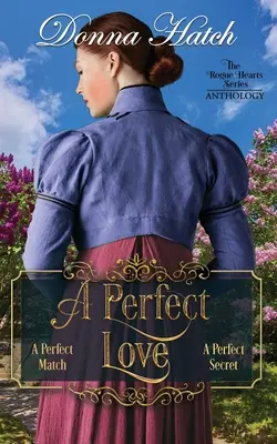 O antologie a iubirii perfecte: Conține nuvela A Perfect Match și romanul A Perfect Secret - A Perfect Love Anthology: Containing the full-lengnth novella, A Perfect Match, and the full-length novel, A Perfect Secret
