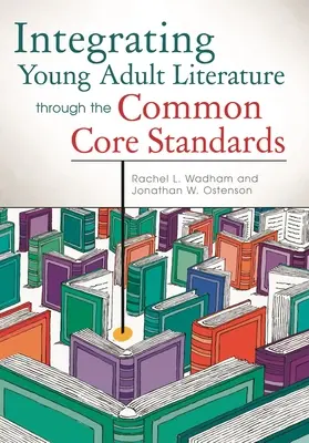 Integrarea literaturii pentru tineri adulți prin intermediul standardelor de bază comune - Integrating Young Adult Literature Through the Common Core Standards
