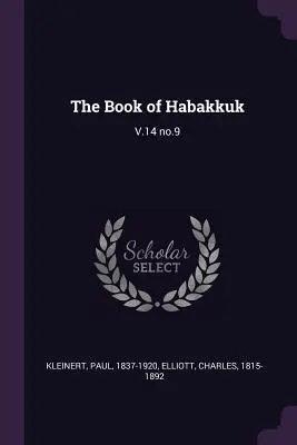 Cartea lui Habacuc: V.14 nr.9 - The Book of Habakkuk: V.14 no.9