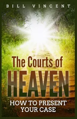 Curțile cerului: Cum să-ți prezinți cazul (Large Print Edition) - The Courts of Heaven: How to Present Your Case (Large Print Edition)