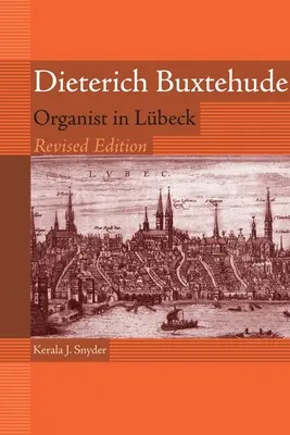 Dieterich Buxtehude: Organist în Lbeck [Cu CD muzical] - Dieterich Buxtehude: Organist in Lbeck [With Music CD]