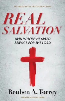 Mântuirea reală: Și slujirea din toată inima pentru Domnul - Real Salvation: And Whole-Hearted Service for the Lord