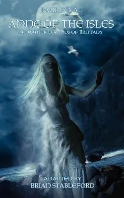 Anne of the Isles și alte legende ale Bretaniei - Anne of the Isles and Other Legends of Brittany