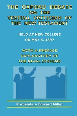 Dezbaterea de la Oxford asupra criticii textuale a Noului Testament - The Oxford Debate On The Textual Criticism Of The New Testament