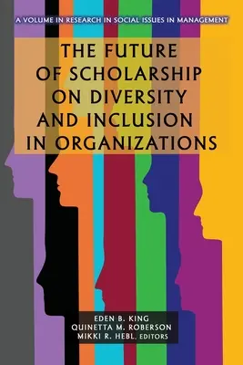 Viitorul cercetărilor privind diversitatea și incluziunea în organizații - The Future of Scholarship on Diversity and Inclusion in Organizations