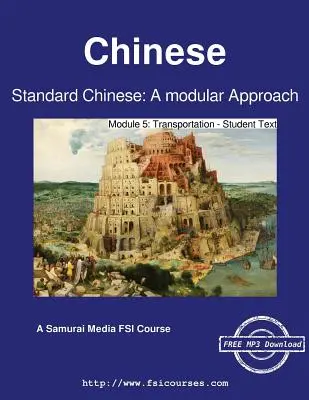 Chineză standard: O abordare modulară - Modul 5: Transport - Student Text - Standard Chinese: A modular Approach - Module 5: Transportation - Student Text