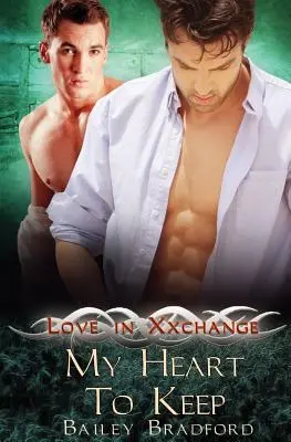 Dragoste în Xxchange: Inima mea de păstrat - Love in Xxchange: My Heart to Keep
