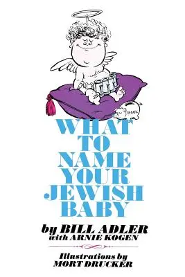 Ce nume să-i dai copilului tău evreu - What to Name Your Jewish Baby