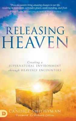 Eliberarea cerului: Crearea unui mediu supranatural prin întâlniri cerești - Releasing Heaven: Creating a Supernatural Environment Through Heavenly Encounters