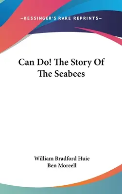 Can Do! Povestea marinarilor - Can Do! The Story Of The Seabees