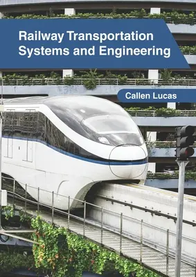 Sisteme de transport feroviar și inginerie - Railway Transportation Systems and Engineering