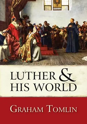 Luther și lumea sa - Luther and His World