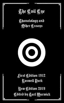Ochiul cel rău: Thanatologie și alte eseuri - The Evil Eye: Thanatology and Other Essays