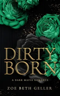Dirty Born O poveste de dragoste întunecată despre mafie - Dirty Born A Dark Mafia Romance