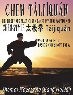 Chen Tijqun: Teoria și practica unei arte marțiale interne taoiste: Volumul 1 - Bazele și forma scurtă - Chen Tijqun: The Theory and Practice of a Daoist Internal Martial Art: Volume 1 - Basics and Short Form
