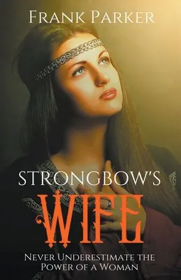 Nevasta lui Strongbow - Strongbow's Wife