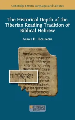 Profunzimea istorică a tradiției de lectură tiberiană a ebraicii biblice - The Historical Depth of the Tiberian Reading Tradition of Biblical Hebrew
