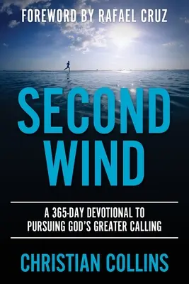 Al doilea vânt: Un devoțional de 365 de zile pentru urmărirea chemării mai mari a lui Dumnezeu - Second Wind: A 365-Day Devotional to Pursuing God's Greater Calling