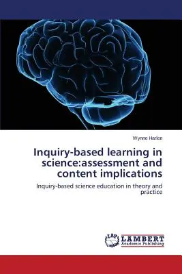 Învățarea bazată pe investigații în domeniul științelor: evaluare și implicații asupra conținutului - Inquiry-based learning in science: assessment and content implications