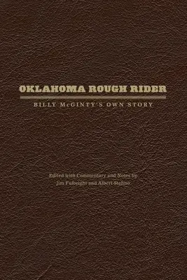 Oklahoma Rough Rider: Povestea lui Billy McGinty - Oklahoma Rough Rider: Billy McGinty's Own Story