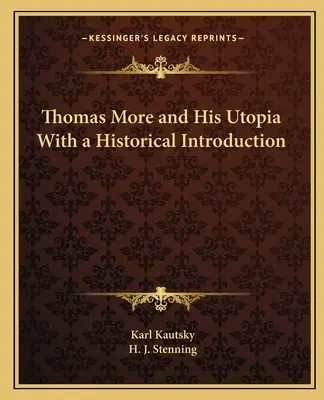 Thomas More și Utopia sa cu o introducere istorică - Thomas More and His Utopia With a Historical Introduction