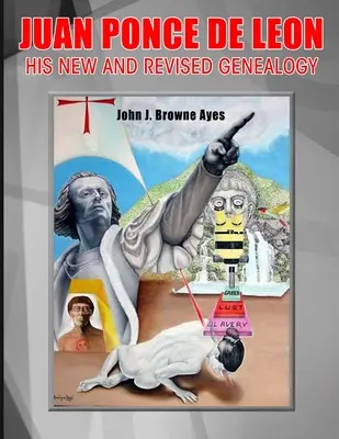 Juan Ponce de Leon Genealogia sa nouă și revizuită - Juan Ponce de Leon His New and Revised Genealogy