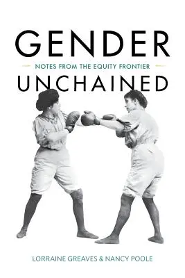 Gender Unchained: Note de la granița echității - Gender Unchained: Notes from the equity frontier