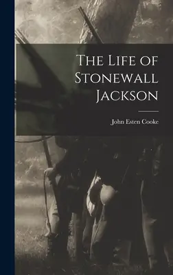 Viața lui Stonewall Jackson - The Life of Stonewall Jackson