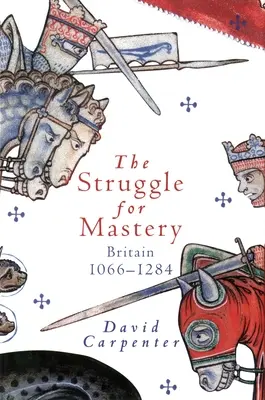 Lupta pentru stăpânire: Marea Britanie, 1066-1284 - The Struggle for Mastery: Britain, 1066-1284