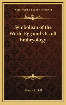 Simbolismul oului mondial și embriologia ocultă - Symbolism of the World Egg and Occult Embryology
