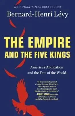 Imperiul și cei cinci regi: Abdicarea Americii și soarta lumii - The Empire and the Five Kings: America's Abdication and the Fate of the World