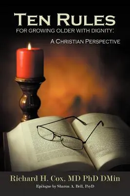 Zece reguli pentru a îmbătrâni cu demnitate: O perspectivă creștină - Ten Rules for Growing Older with Dignity: A Christian Perspective
