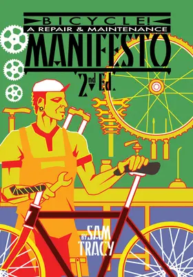 Bicicletă!: Un manifest de reparare și întreținere - Bicycle!: A Repair & Maintenance Manifesto