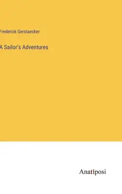 Aventurile unui marinar - A Sailor's Adventures