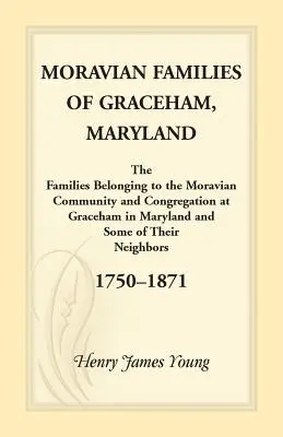 Familiile morave din Graceham, Maryland - Moravian Families Of Graceham, Maryland