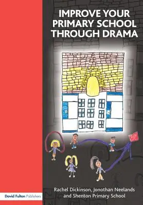 Îmbunătățiți școala dumneavoastră primară prin teatru - Improve your Primary School Through Drama