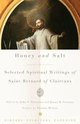 Miere și sare: Scrieri spirituale alese de Bernard de Clairvaux - Honey and Salt: Selected Spiritual Writings of Bernard of Clairvaux